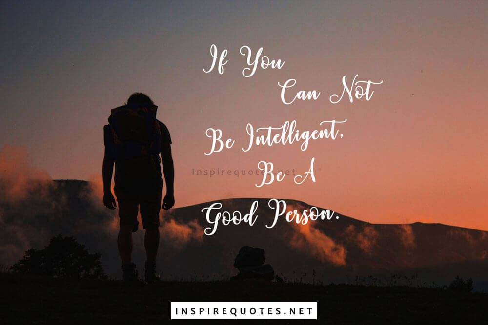 100 Inspirational Quotes On Being A Good Person To Inspire You